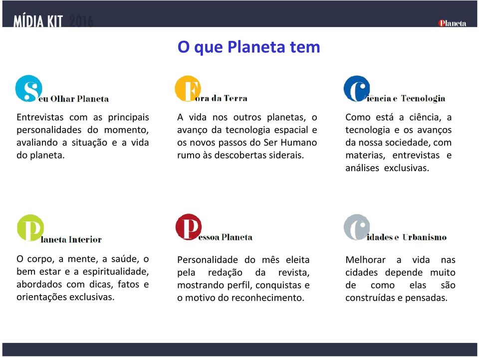 Como está a ciência, a tecnologia e os avanços da nossa sociedade, com materias, entrevistas e análises exclusivas.