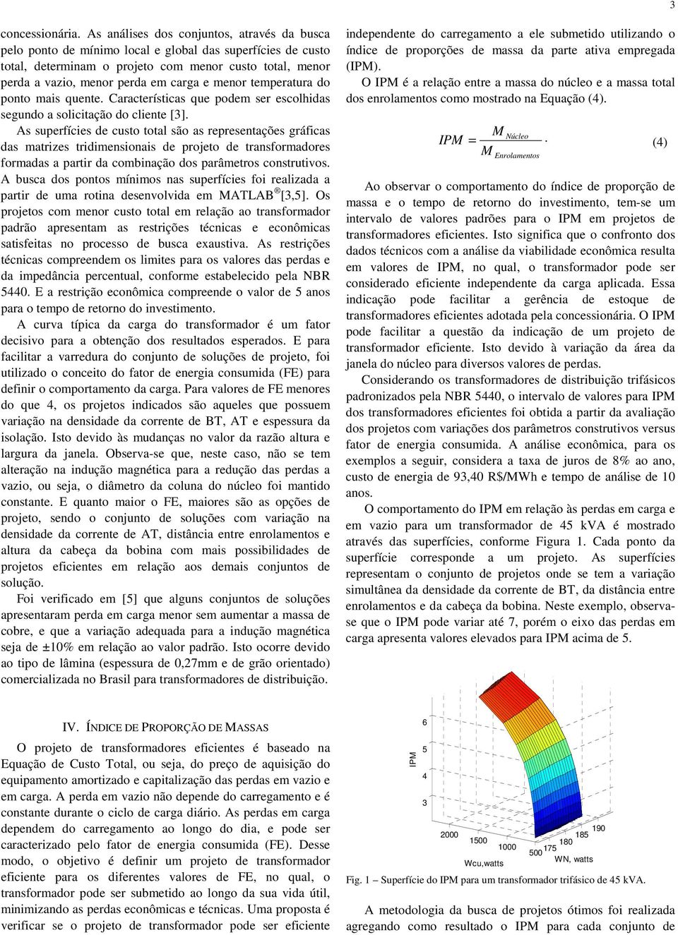 temperatura do poto mais quete. Características que podem ser escolhidas segudo a solicitação do cliete [].