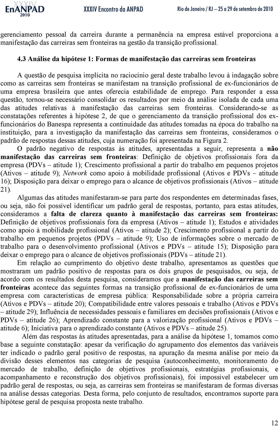 fronteiras se manifestam na transição profissional de ex-funcionários de uma empresa brasileira que antes oferecia estabilidade de emprego.