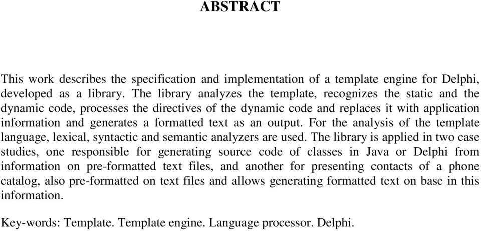 as an output. For the analysis of the template language, lexical, syntactic and semantic analyzers are used.
