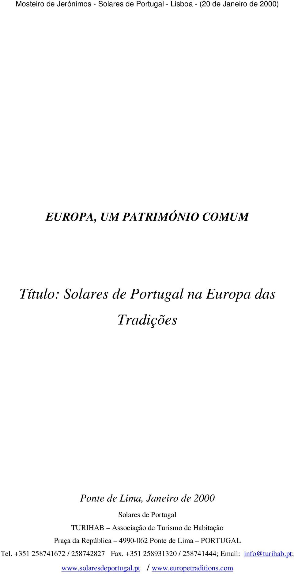 PATRIMÓNIO COMUM Título: na Europa