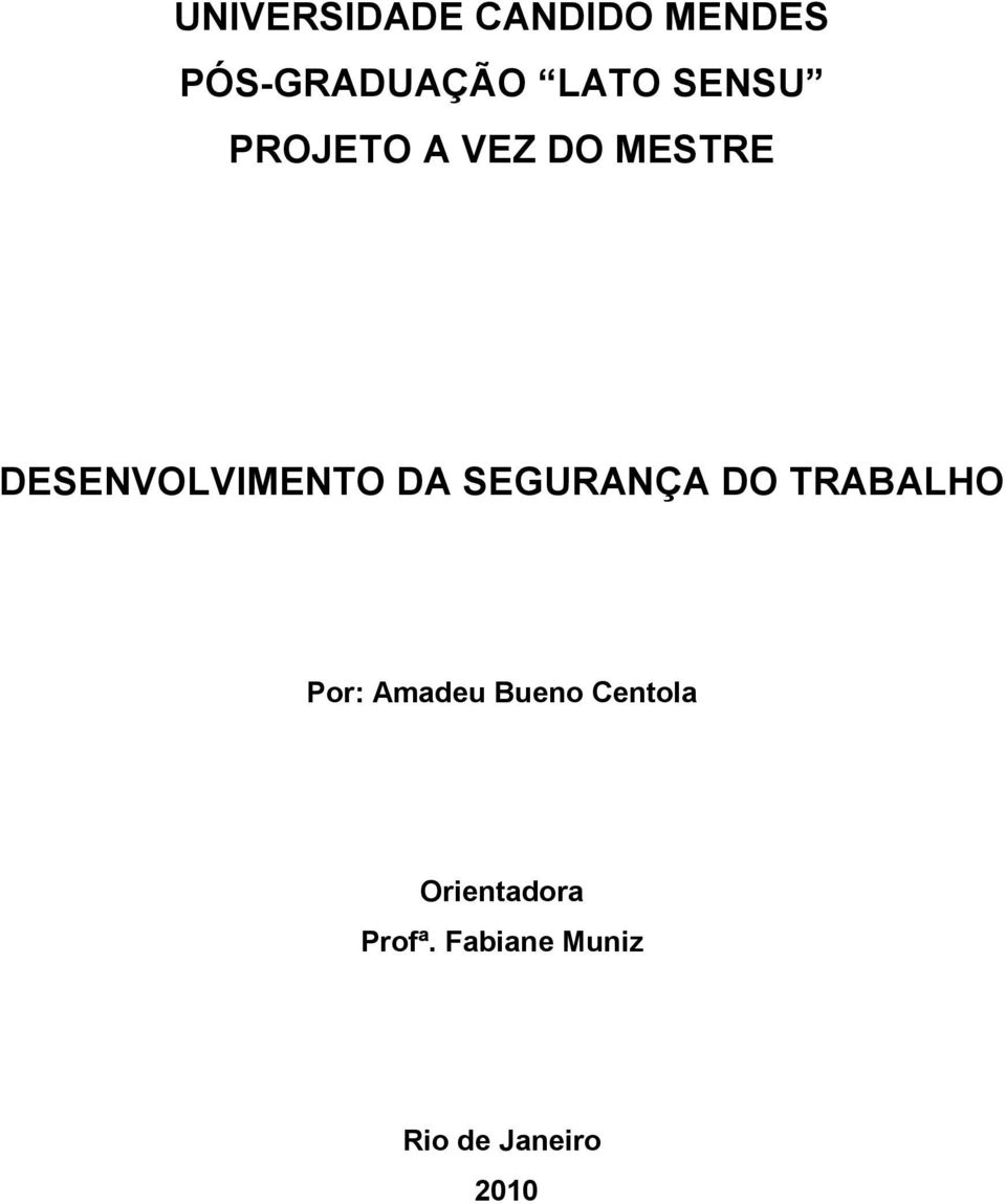 SEGURANÇA DO TRABALHO Por: Amadeu Bueno Centola