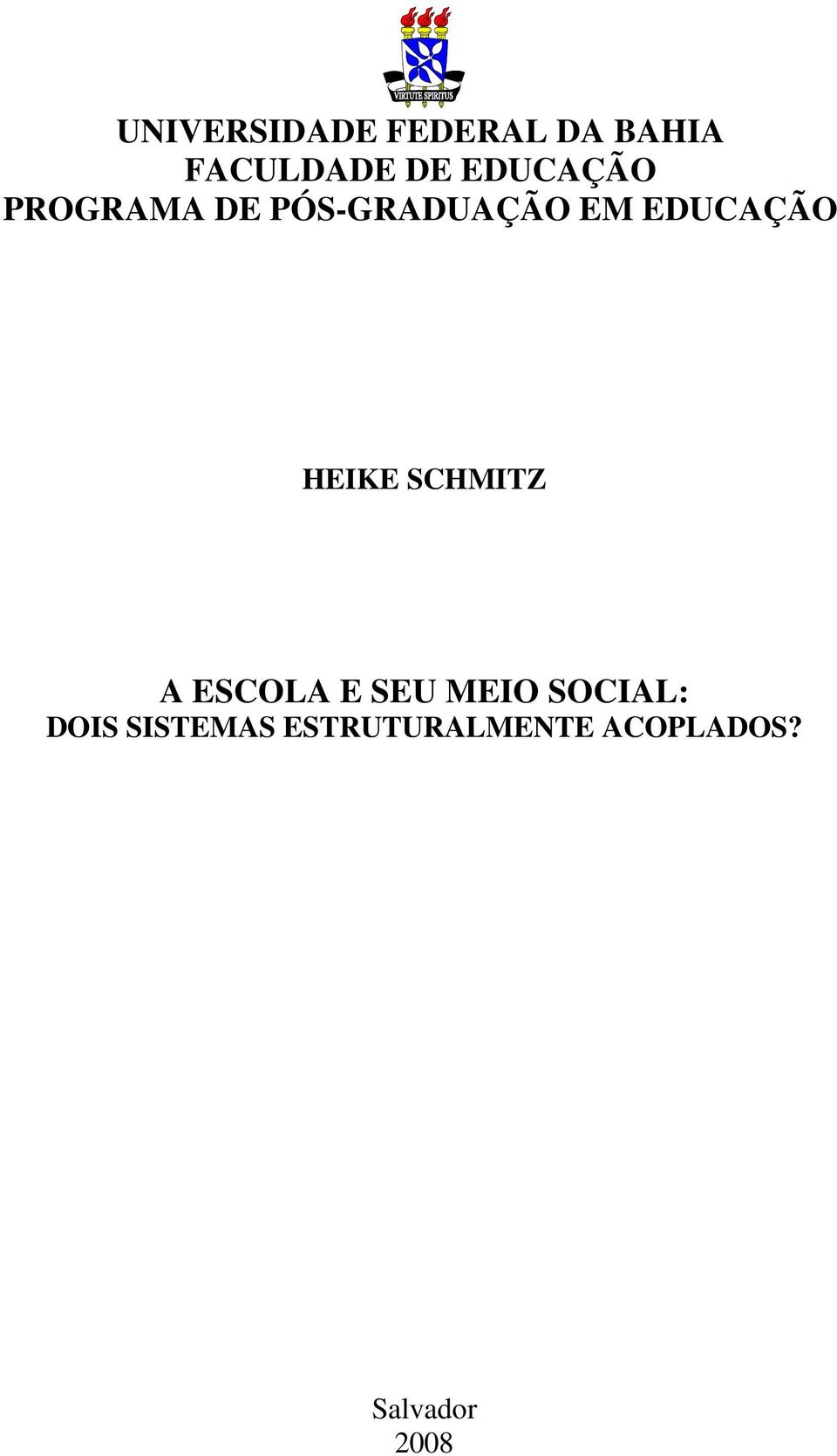 HEIKE SCHMITZ A ESCOLA E SEU MEIO SOCIAL: DOIS