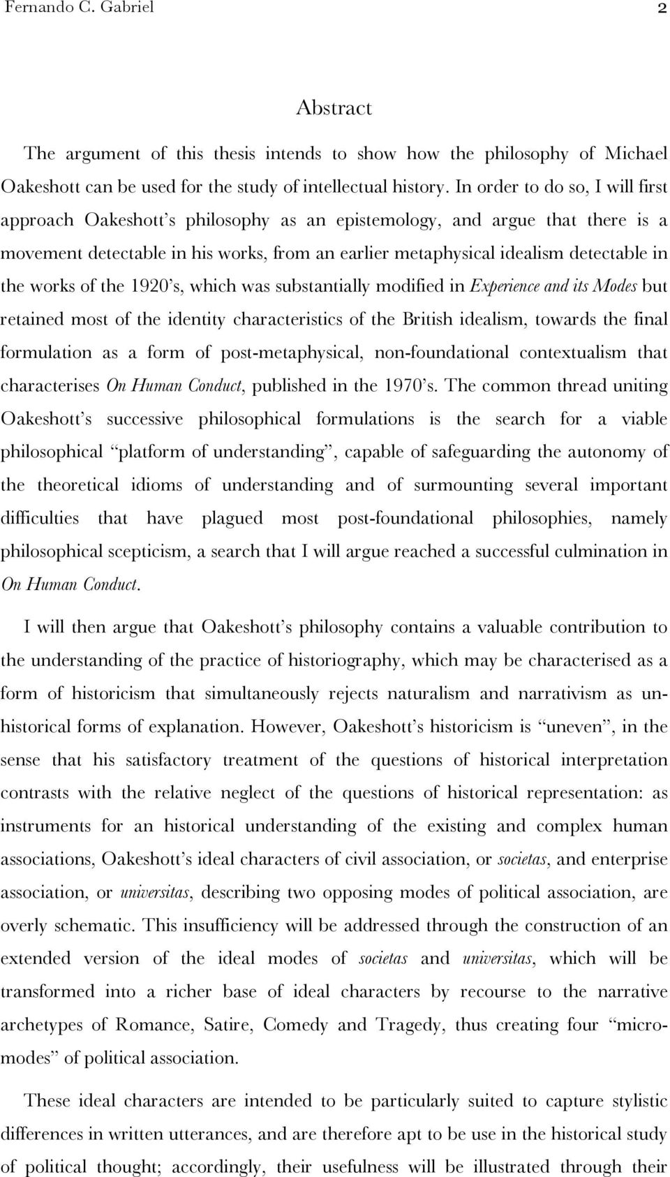 works of the 1920 s, which was substantially modified in Experience and its Modes but retained most of the identity characteristics of the British idealism, towards the final formulation as a form of