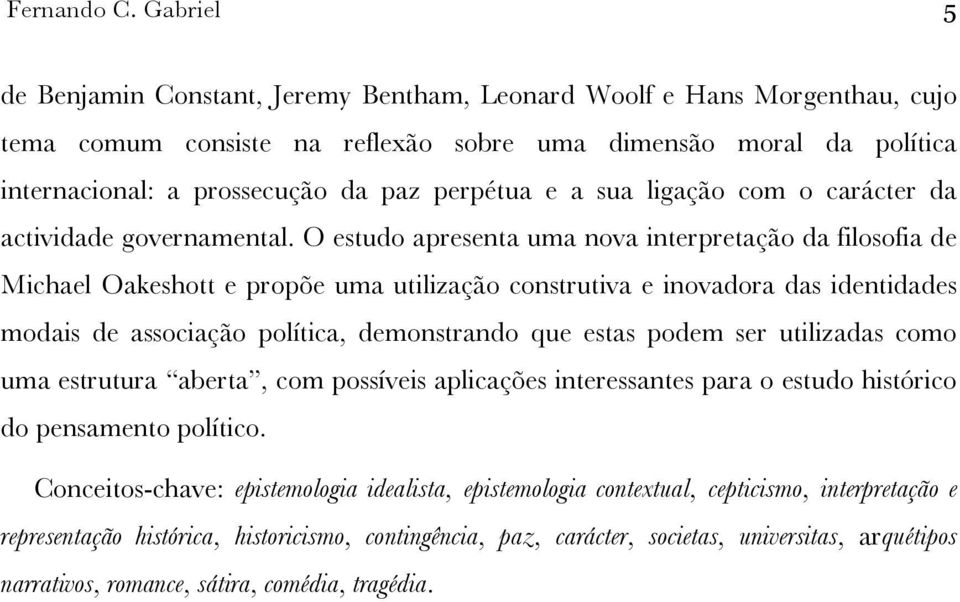 e a sua ligação com o carácter da actividade governamental.