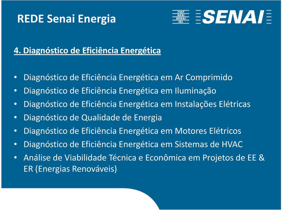 Eficiência Energética em Iluminação Diagnóstico de Eficiência Energética em Instalações Elétricas Diagnóstico de