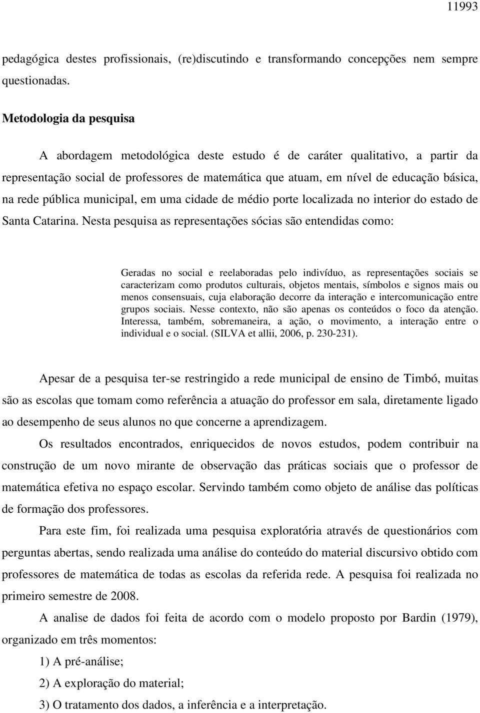 pública municipal, em uma cidade de médio porte localizada no interior do estado de Santa Catarina.