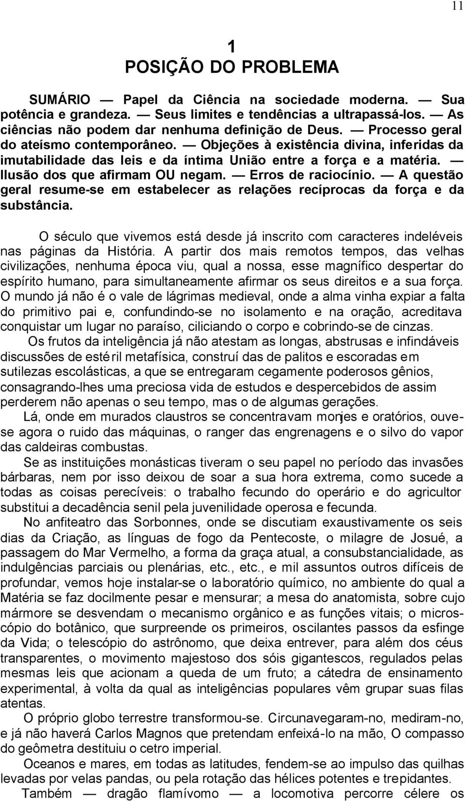 Erros de raciocínio. A questão geral resume-se em estabelecer as relações recíprocas da força e da substância.