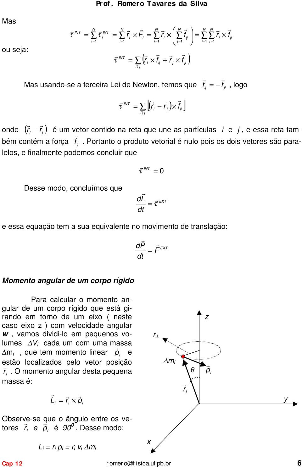 ess ret tmbém contém forç f j.