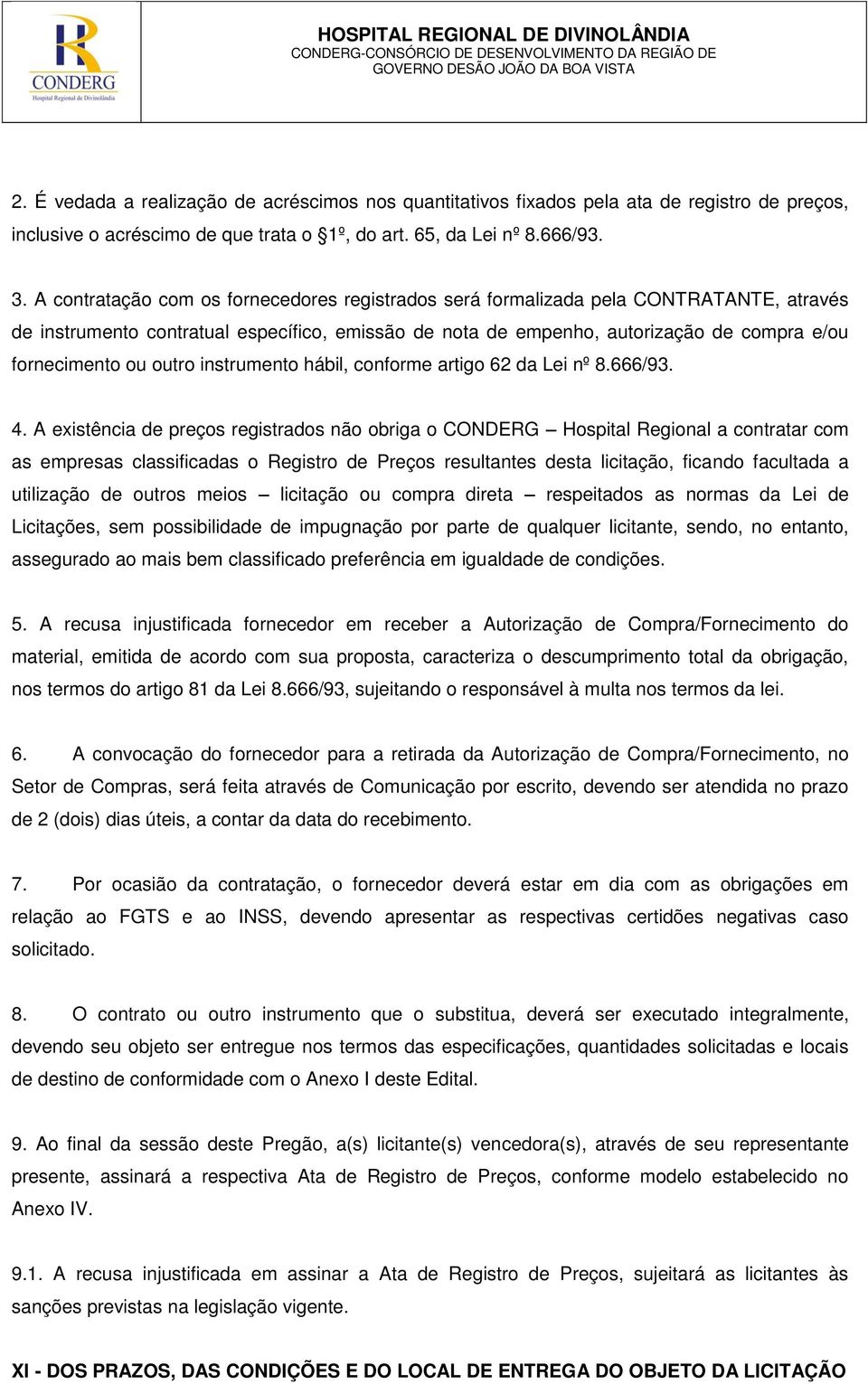 outro instrumento hábil, conforme artigo 62 da Lei nº 8.666/93. 4.