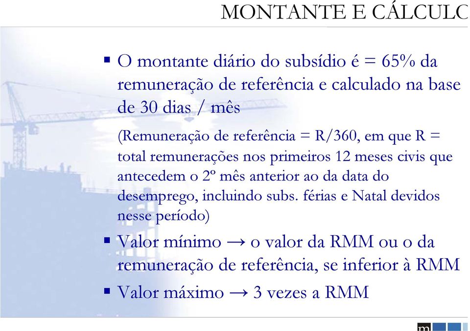 que antecedem o 2º mês anterior ao da data do desemprego, incluindo subs.