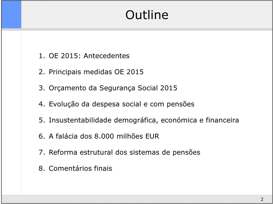 Evolução da despesa social e com pensões 5.