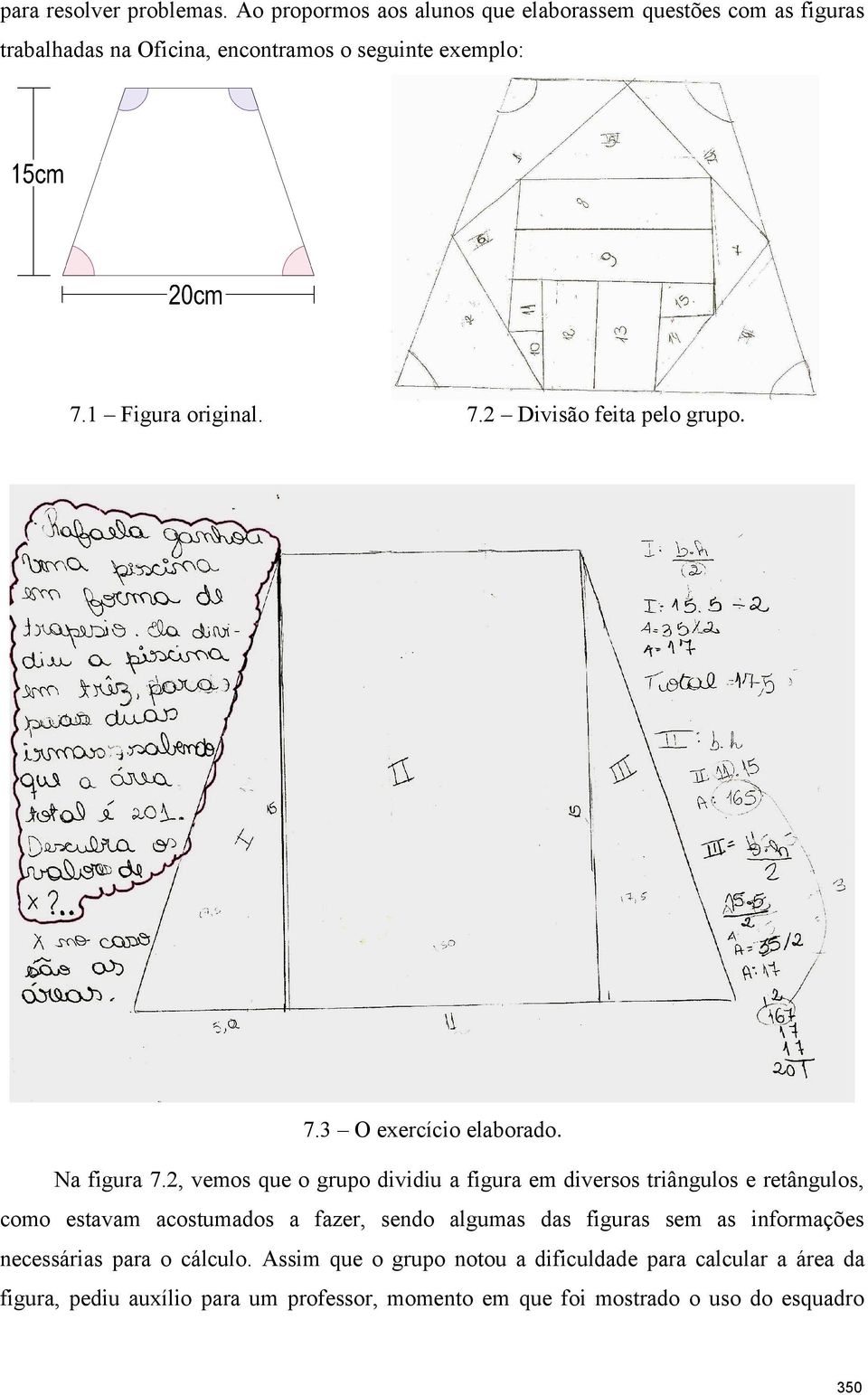 1 Figura original. 7.2 Divisão feita pelo grupo. 7.3 O exercício elaborado. Na figura 7.