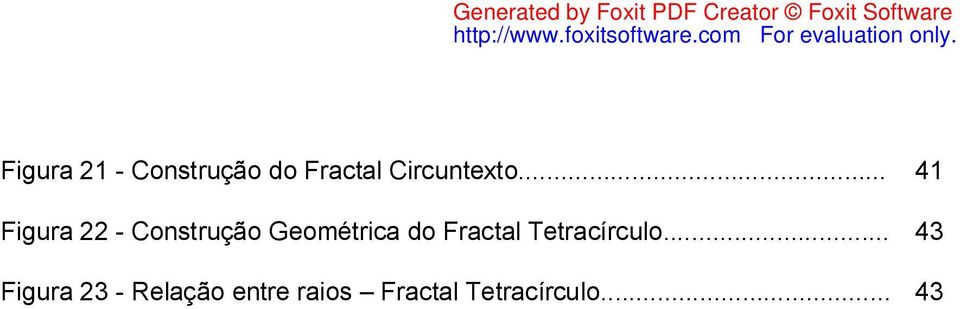 .. 41 Figura - Costrução Geométrica do Fracta