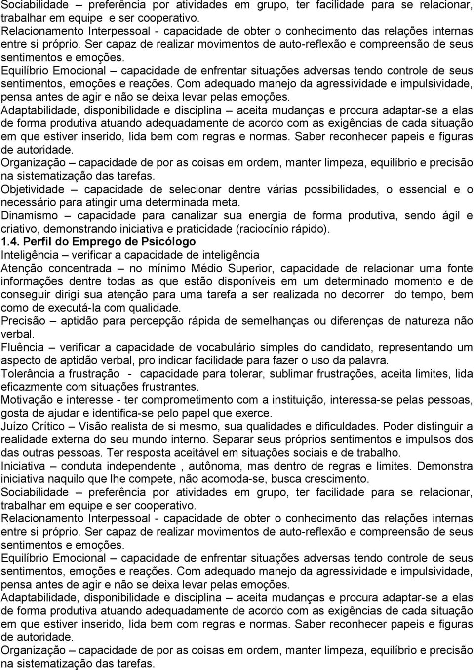 Dinamismo capacidade para canalizar sua energia de forma produtiva, sendo ágil