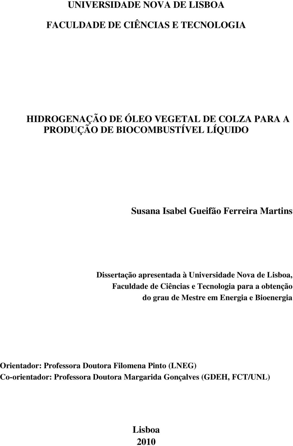 Nova de Lisboa, Faculdade de Ciências e Tecnologia para a obtenção do grau de Mestre em Energia e Bioenergia