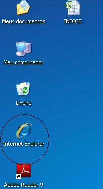 1 Como acessar o sistema: Na área de trabalho do computador que possui acesso à internet (figura 1), localizar o atalho Internet Explorer e clicar duas vezes com o botão esquerdo do mouse. Obs.