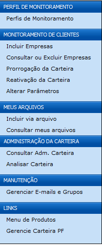 MONITORAMENTO DE CLIENTES CADASTRAMENTO E MANUTENÇÃO DE E-MAILS A opção Manutenção permite que sejam cadastrados e/ou excluídos e-mails e grupos de e-mails.