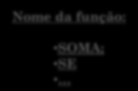 INTRODUZIR UMA FÓRMULA SIMPLES Constituintes de uma função =SOMA(B6:B13;C6:C13;D6:D13) Nome ( E4:E10 ; C4 ; C5+4 ) Nome da função: