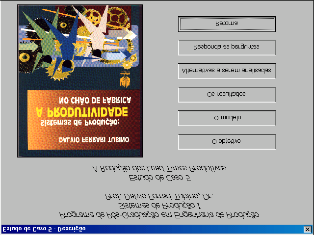 98 Sistemas de Produção: Estudos de Casos Capítulo 8 modelo, Os resultados, Alternativas a serem analisadas, Responda as perguntas, e Retorna.