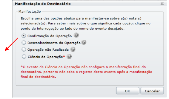 Vejamos os eventos de manifestação: Confirmação da Operação: manifestação do destinatário que ocorrerá após a operação, confirmando que ocorreu conforme identificado.