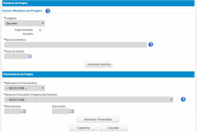 Categoria, nome do membro e início do vínculo Natureza do financiamento Digitando as três letras iniciais no campo Nome do membro o sistema buscará automaticamente nomes cadastrados previamente nos