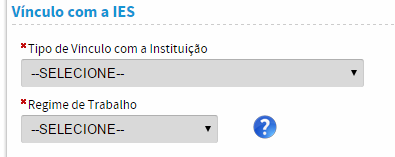 Vínculo com a Instituição Servidor Público/CLT Bolsa de fixação Aposentado Colaborador Regime de trabalho Dedicação Exclusiva Integral Parcial Tipo de vínculo formal do docente com a IES, inclusive