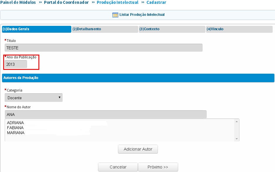 3. Produção Intelectual No cadastro manual de produções intelectuais de docentes, discentes e participantes externos, deverão ser declaradas somente as produções que foram publicadas a partir do ano