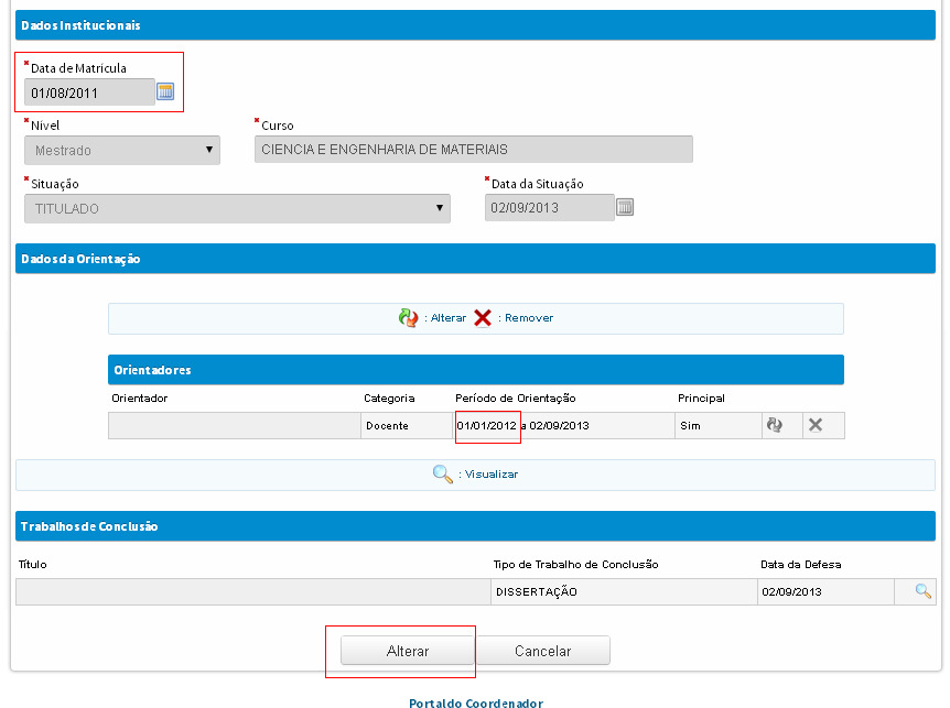 5. Alteração de data de matricula de alunos já titulados Foi implementada a possibilidade de alterar a data de matrícula do discente quando o mesmo possui trabalho de conclusão já