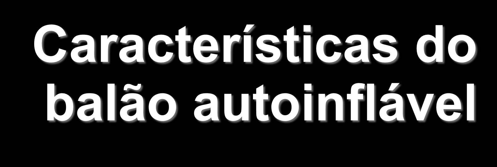 Características do Fonte de oxigênio balão autoinflável Entrada de AR Válvula de