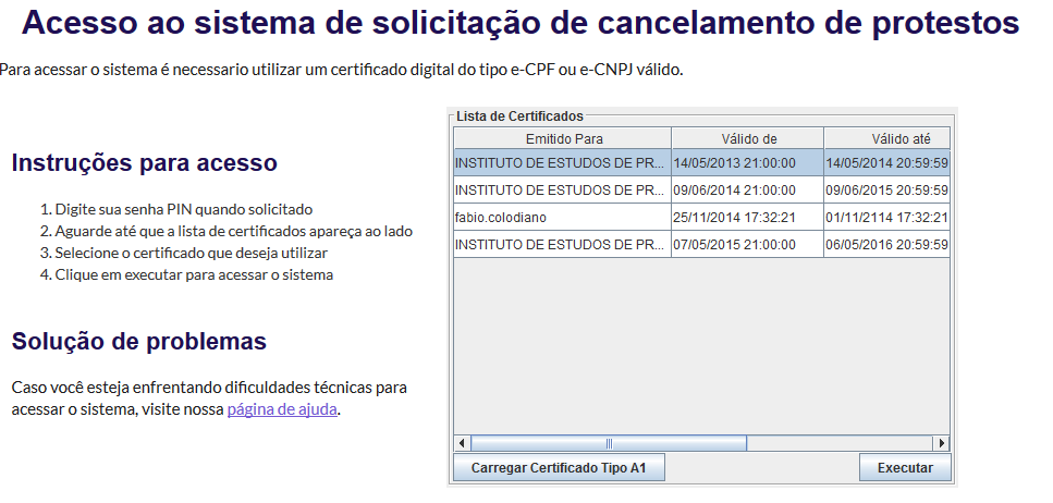 3º PASSO Após carregado o plug-in Java, será exibida, no canto direito da tela, uma lista com todos os certificados digitais plugados no computador.