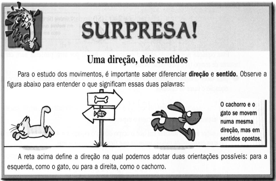 6 VETORES E ESCALARES Fazer uma viagem de carro de Vitória da Conquista a Brumado é fácil porque já existe uma estrada pronta e uma trajetória predeterminada.