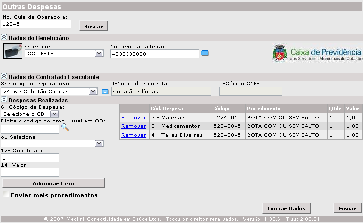 OUTRAS DESPESAS (EM COMPLEMENTO). A trnsção OUTRAS DESPESAS é utilizd pr ornç de mteriis e/ou medimentos e/ou txs de um tendimento já provdo pelo sistem Medlink.