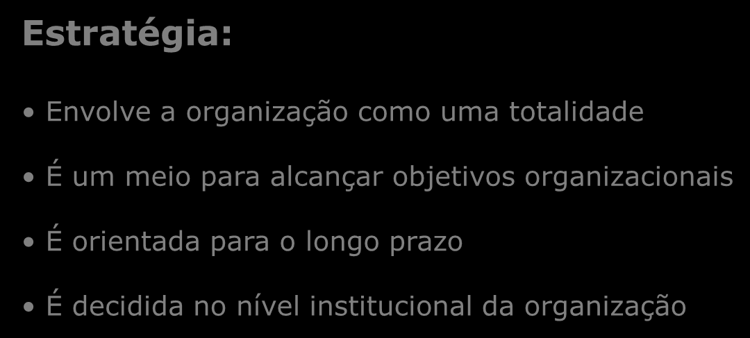 Quadro 10.2. Comparação entre estratégia e tática.