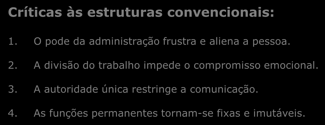 Fases da organização e críticas do DO Fases da Organização: 1. Fase pioneira. 2. Faz de expansão. 3. Fase de regulamentação. 4. Fase de burocratização. 5. Fase de reflexibilização.