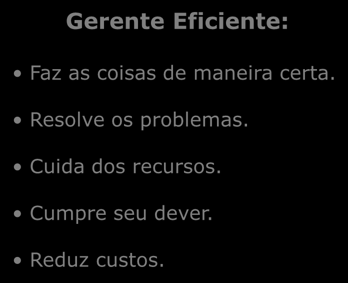 Teoria 3D da eficácia gerencial de Reddin Habilidades gerenciais básicas: 1. Sensitividade situacional. 2. Flexibilidade de estilo. 3. Destreza de gerência situacional.