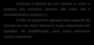 AULA 01 FATORIAL FATORIAL Seja n N. Define-se o fatorial de n, denotado por n!, como n! = n (n 1) (n 2) 2 1 para n 2 e define-se, também, que v 1! = 1 e 0! = 1. Exemplo 1.