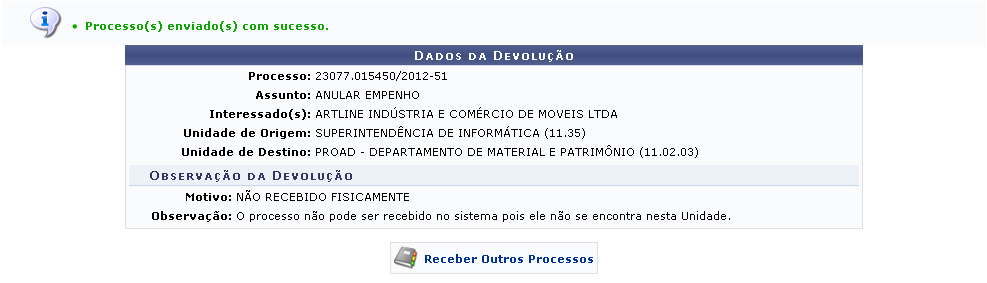 Para registrar a saída de outro processo, clique em. Esta operação está detalhada no manual Registrar Envio (Saída) de Processo, listado em Manuais Relacionados, no fim desta página.