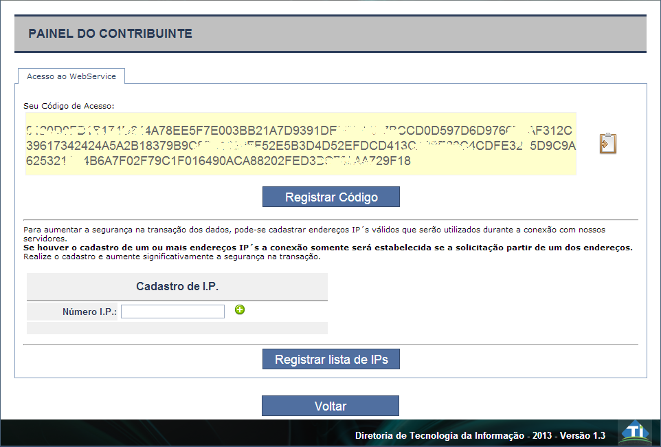 Registre seu código e copie a chave fornecida Esta chave deverá ser colada no Sistema de Gestão Comercial, nos parâmetros da NFSe.