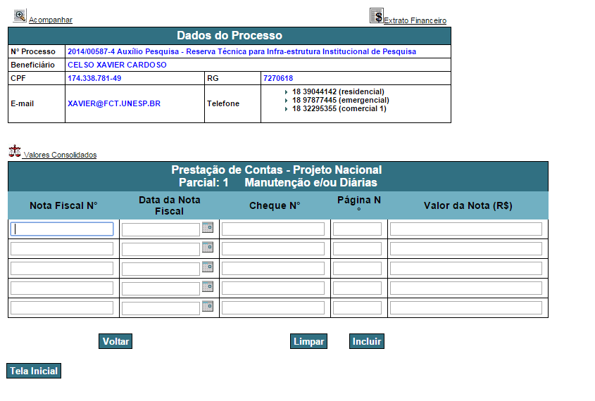 Para acessar item Manutenção e/ou Diárias, clicar novamente Voltar: e selecionar Manutenção e/ou Diárias -> Prosseguir -> Incluir No item "Nota Fiscal Nº" pode ser preenchido