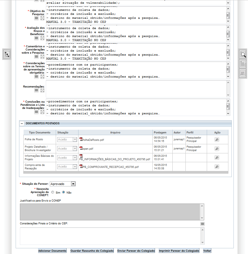O parecer já estará preenchido com as considerações do relator e os campos estarão habilitados para acrescentar/retirar informações Esta opção só estará habilitada quando o projeto não se enquadrar