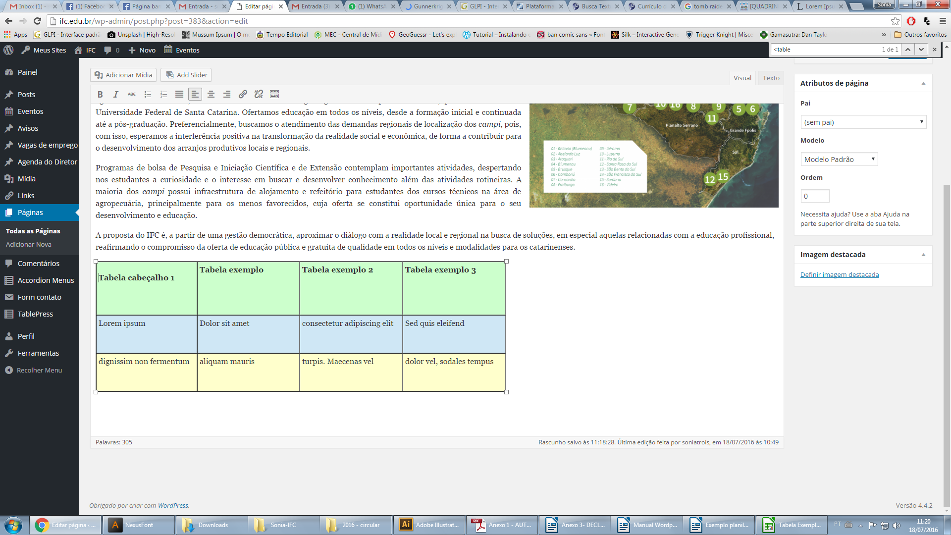 Volte para o modo Visual para conferir: 6. Atualizar uma tabela Não é possível fazer edição de tabela no Wordpress.