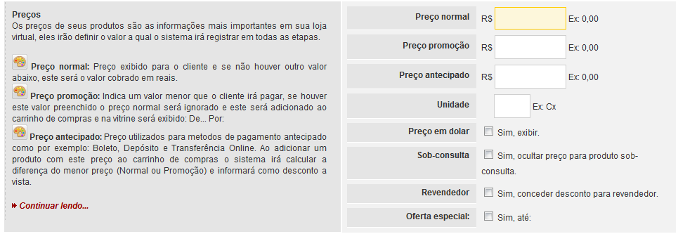 48 Definir quantidade mínima: Marque esta opção para determinar uma quantidade mínima que o cliente deverá comprar deste produto. * Complemento de conteúdo publicado em outro tópico.