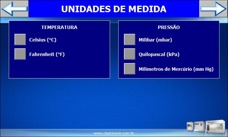 Figura 48 Tela de Configurações da Autoclave Na Tela de Configuração de Unidades de Medida (Figura 49) são escolhidas quais as unidades de representação de temperatura e pressão que serão medidas na