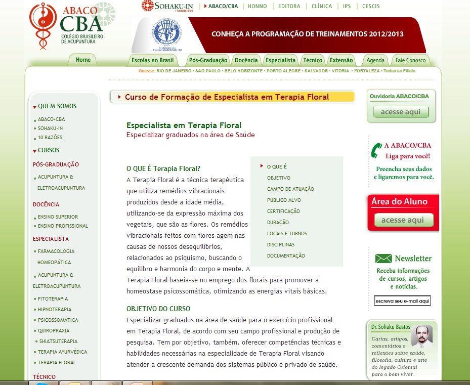 Cursos http://www.abacocba.org.br/pages/esp_terapia_floral.asp PÚBLICO ALVO Graduados na área de saúde.