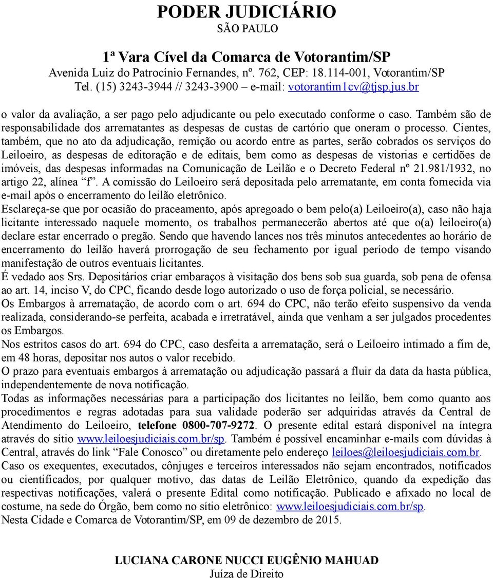 certidões de imóveis, das despesas informadas na Comunicação de Leilão e o Decreto Federal nº 21.981/1932, no artigo 22, alínea f.