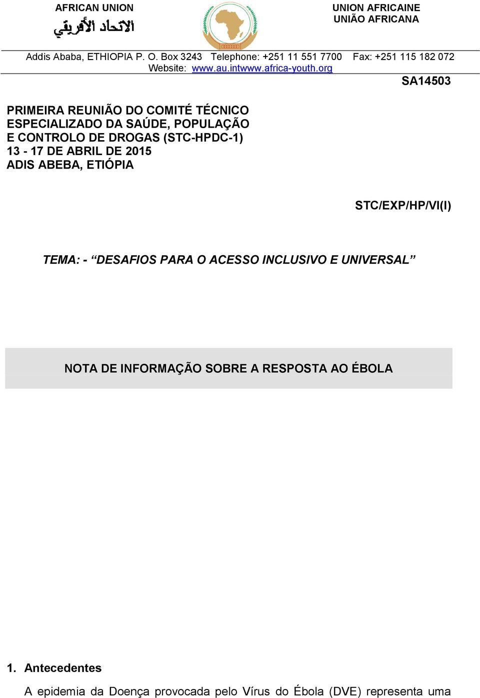 org PRIMEIRA REUNIÃO DO COMITÉ TÉCNICO ESPECIALIZADO DA SAÚDE, POPULAÇÃO E CONTROLO DE DROGAS (STC-HPDC-1) 13-17 DE ABRIL DE 2015