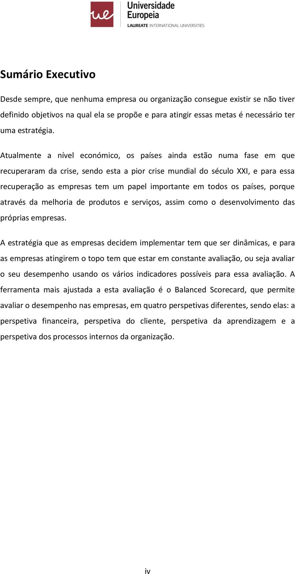 países, prque através da melhria de prduts e serviçs, assim cm desenvlviment das próprias empresas.