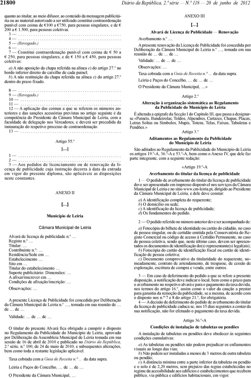 para pessoas singulares, e de 200 a 1.500, para pessoas coletivas. 5 (Revogado.