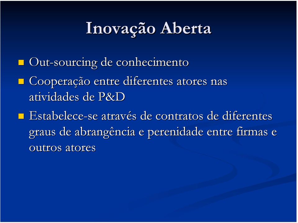 P&D Estabelece-se se através de contratos de